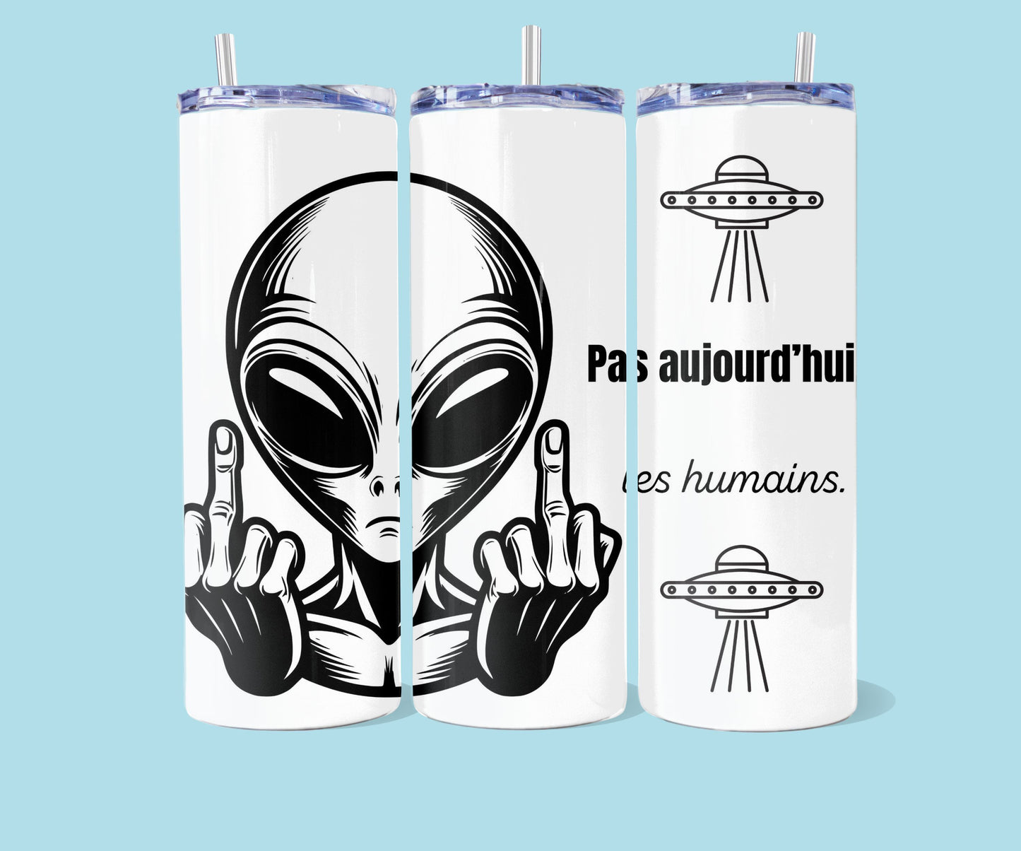 20oz Alien - Pas aujourd'hui les humains