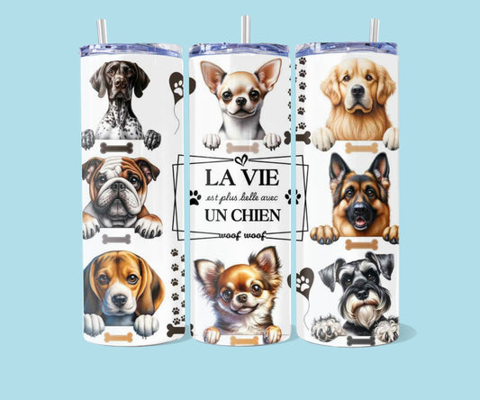 20 oz La vie est meilleure avec un chien - ENG et FR